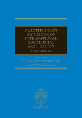 Practitioner's Handbook on International Commercial Arbitration by Weigand, Frank-Bernd