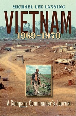 Vietnam, 1969-1970: A Company Commander's Journal by Lanning, Michael Lee