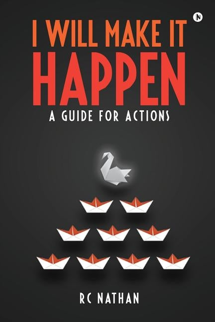 I Will Make It Happen: A Guide for Actions by Nathan, Rc