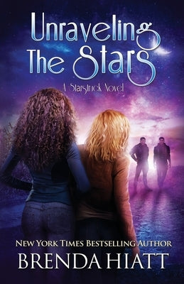 Unraveling the Stars by Hiatt, Brenda