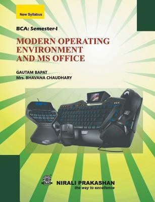 Modern Operating Environment and MS Office by Chaudhary, Bhavana