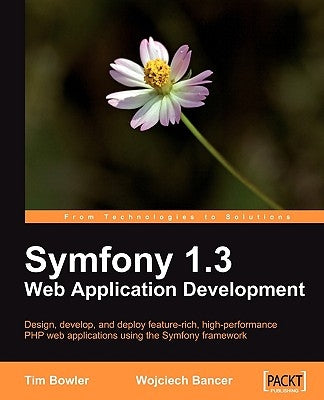 Symfony 1.3 Web Application Development by Bowler, Tim