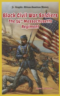 Black Civil War Soldiers by Baumann, Susan K.