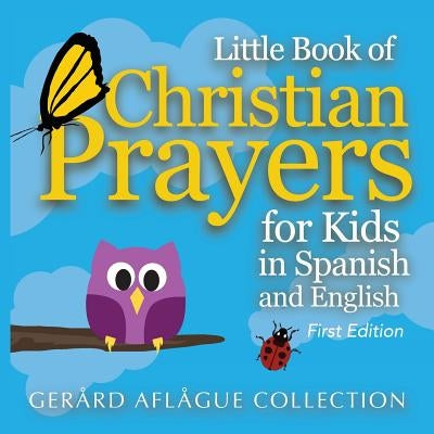 Little Book of Christian Prayers for Kids in Spanish and English by Aflague, Gerard