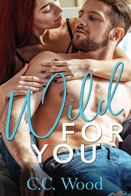 Wild for You by Wood, C. C.