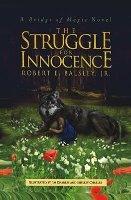 The Struggle for Innocence by Balsley, Robert, Jr.