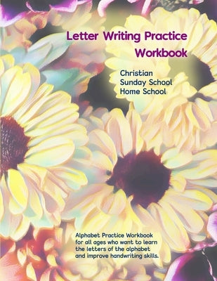 Letter Writing Practice Workbook: Christian Sunday School, Home School & Just Because by Sherfy, Jamie Holt