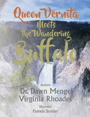 Queen Vernita Meets the Wandering Buffalo by Menge, Dawn