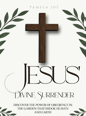 Jesus' Divine Surrender by Joy, Pamela