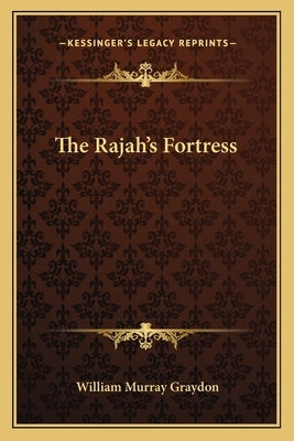 The Rajah's Fortress by Graydon, William Murray