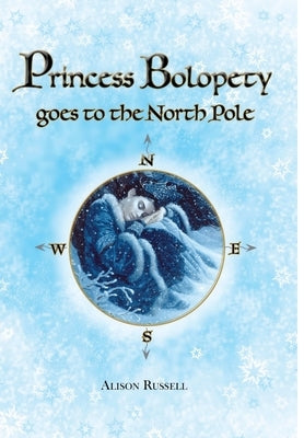 Princess Bolopety Goes to the North Pole by Russell, Alison