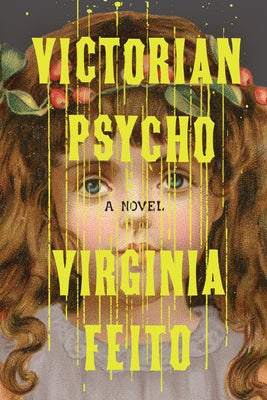 Victorian Psycho by Feito, Virginia