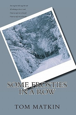 Some Frosties in a Row by Matkin, Tom