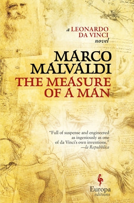 The Measure of a Man: A Novel of Leonardo Da Vinci by Malvaldi, Marco