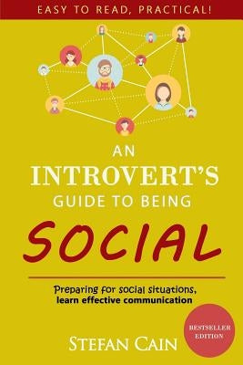 An Introvert's Guide to Being Social by Cain, Stefan