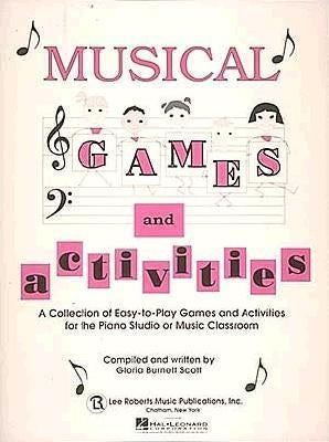 Musical Games and Activities by Burnett Scott, Gloria