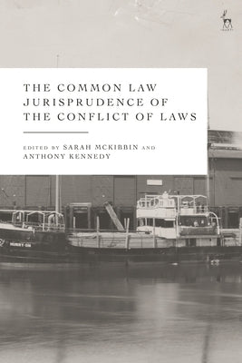 The Common Law Jurisprudence of the Conflict of Laws by McKibbin, Sarah