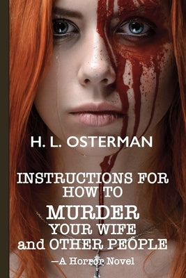 Instructions On How To Murder Your Wife and Other People by Osterman, Howard Lowell