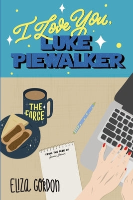 I Love You, Luke Piewalker by Gordon, Eliza