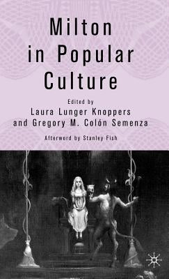 Milton in Popular Culture by Knoppers, L.