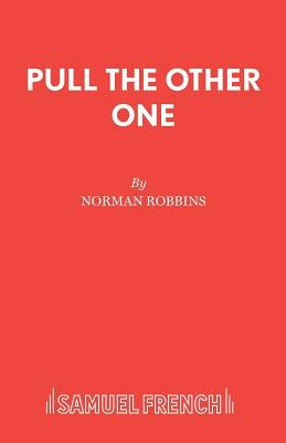 Pull the Other One by Robbins, Norman