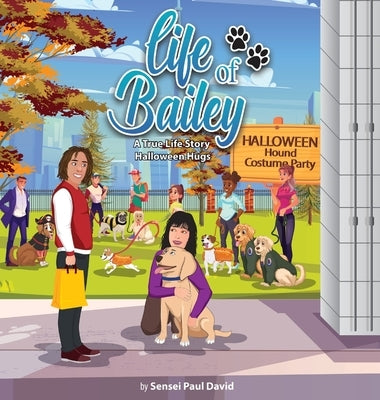 Life of Bailey: Halloween Hugs by David, Sensei Paul