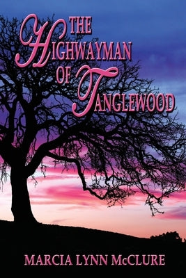 The Highwayman of Tanglewood by McClure, Marcia Lynn