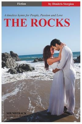 The Rocks: A Timeless Hymn for People, Passion and Love by Stergiou, Dimitris