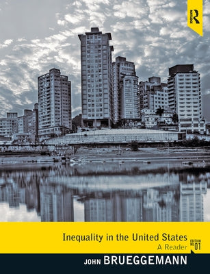 Inequality in the United States: A Reader by Brueggemann, John