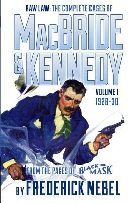 Raw Law: The Complete Cases of MacBride & Kennedy Volume 1: 1928-30 by Lewis, Evan