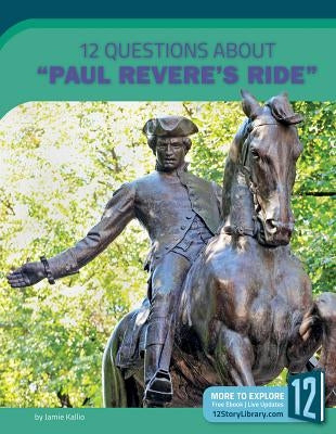 12 Questions about Paul Revere's Ride by Kallio, Jamie