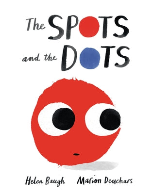The Spots and the Dots by Baugh, Helen