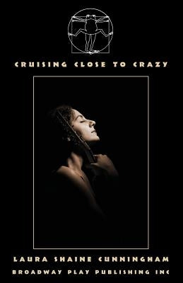 Cruising Close to Crazy by Cunningham, Laura Shaine