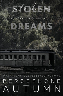 Stolen Dreams: A Stone Bay Special Edition by Autumn, Persephone