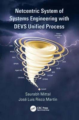Netcentric System of Systems Engineering with DEVS Unified Process by Mittal, Saurabh