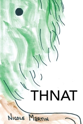 Thnat by Martin, Nicole