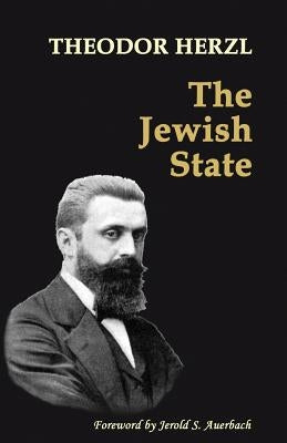 The Jewish State: with 2014 Foreword by Jerold S. Auerbach by Auerbach, Jerold S.