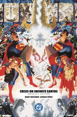 Crisis on Infinite Earths: Absolute Edition by Wolfman, Marvin