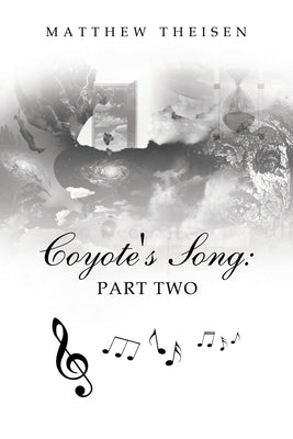 Coyote's Song: Part Two by Theisen, Matthew