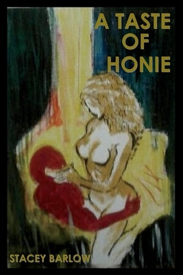 A Taste Of Honie by Barlow, Stacey