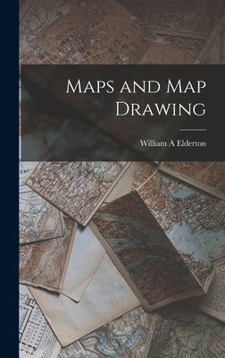 Maps and Map Drawing by A, Elderton William