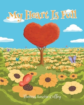 My Heart is Full by Coffey, Theresa Louise