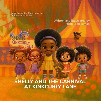 Shelly and the Carnival at Kinkcurly Lane by Roseman, Michele