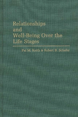 Relationships and Well-Being Over the Life Stages by Keith, Pat M.