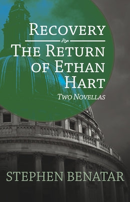 Recovery and the Return of Ethan Hart: Two Novellas by Benatar, Stephen