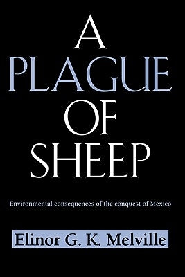 A Plague of Sheep by Melville, Elinor G. K.