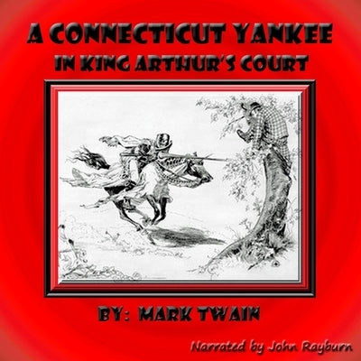 A Connecticut Yankee in King Arthur's Court by Twain, Mark