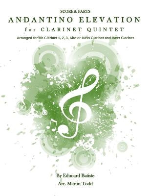 Andante Elevation for Clarinet Quintet (SSSA(B)B): Score & Parts Book by Todd, Martin