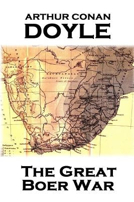 Arthur Conan Doyle - The Great Boer War by Doyle, Arthur Conan