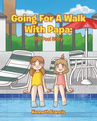 Going for a Walk with Papa: The Pool Story by Francis, Kenneth